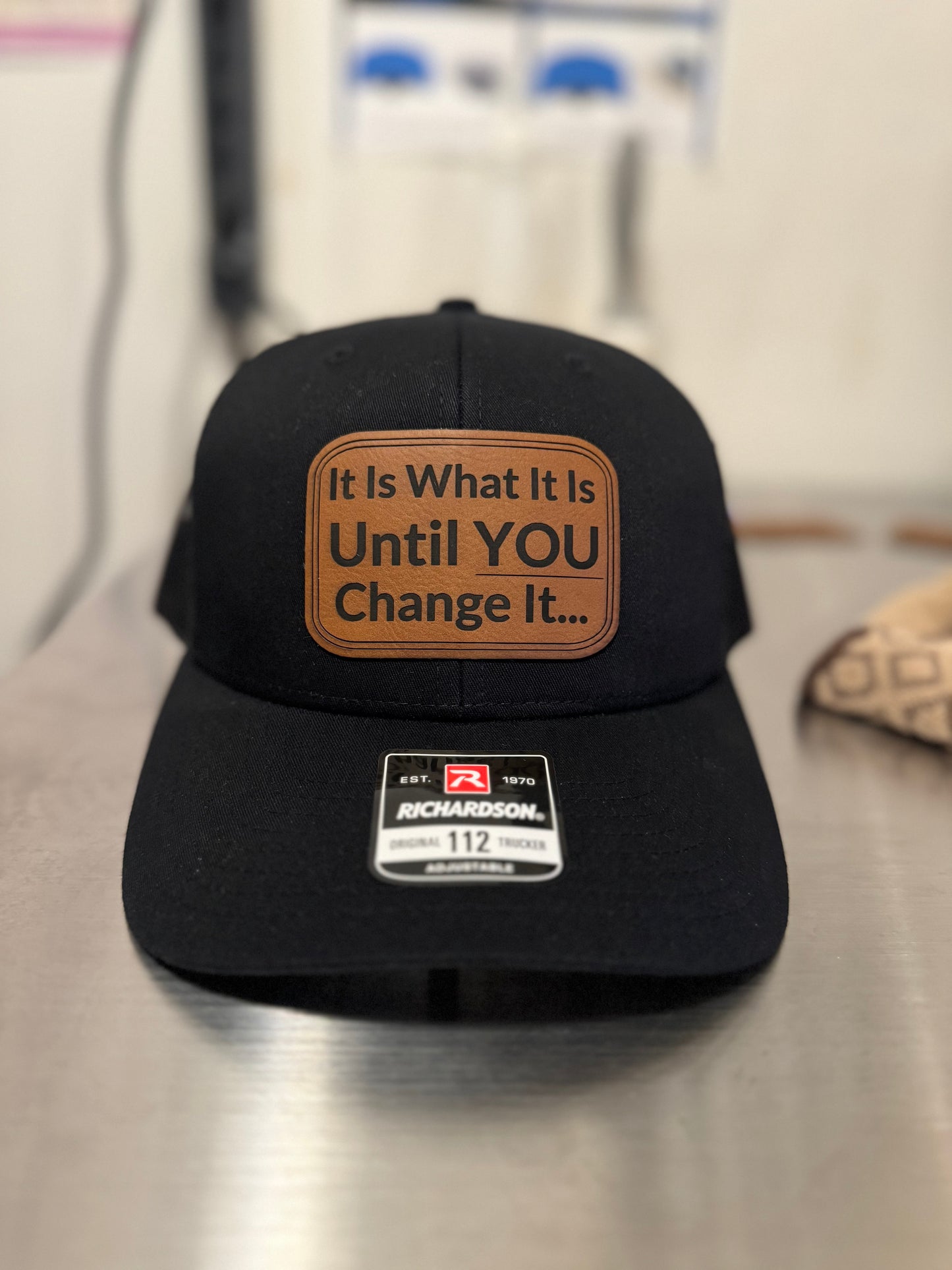 It Is What It Is Until You Change It Hat
